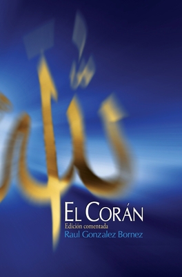 El Corán: Edición comentada [Spanish] 1955725217 Book Cover