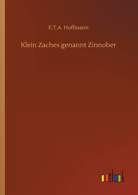 Klein Zaches genannt Zinnober [German] 3752304448 Book Cover