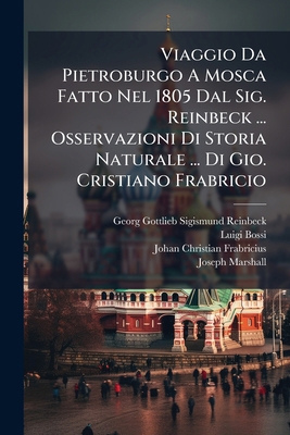Viaggio Da Pietroburgo A Mosca Fatto Nel 1805 D... [Italian] 1025046757 Book Cover