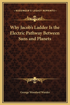 Why Jacob's Ladder Is the Electric Pathway Betw... 1169166903 Book Cover