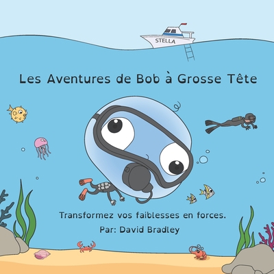 Les Aventures de Bob à Grosse Tête: Transformez... [French] B09TZNG8D1 Book Cover