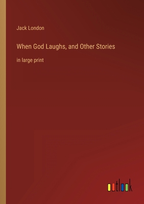 When God Laughs, and Other Stories: in large print 3368437844 Book Cover