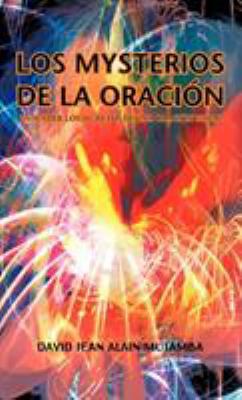 Los Mysterios de La Oracion: Entender Los Secre... [Spanish] 1426975104 Book Cover