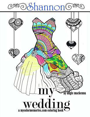 My Wedding: Shannon: Adult Coloring Book, Perso... 1541158466 Book Cover