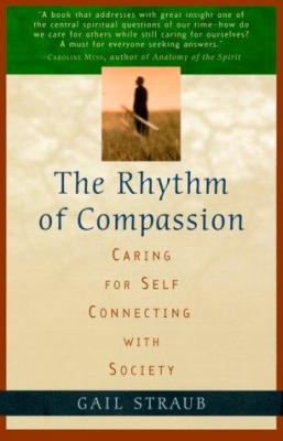 The Rhythm of Compassion: Caring for Self, Conn... 1885203837 Book Cover