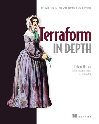 Terraform in Depth: Infrastructure as Code with... 1633438007 Book Cover