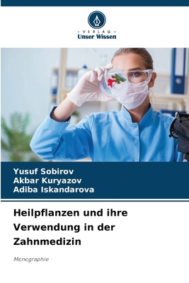 Heilpflanzen und ihre Verwendung in der Zahnmed... [German] 6207929853 Book Cover