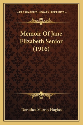 Memoir Of Jane Elizabeth Senior (1916) 116699158X Book Cover