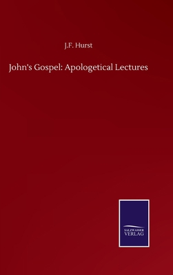 John's Gospel: Apologetical Lectures 3752501219 Book Cover