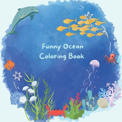 Funny Ocean Coloring Book: Cute and vibrant col...            Book Cover