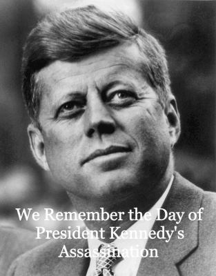 We Remember the Day of President Kennedy's Assa... 0884930378 Book Cover