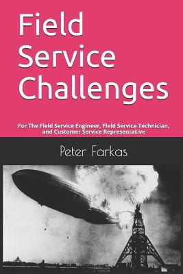 Field Service Challenges: For The Field Service... 1794322736 Book Cover