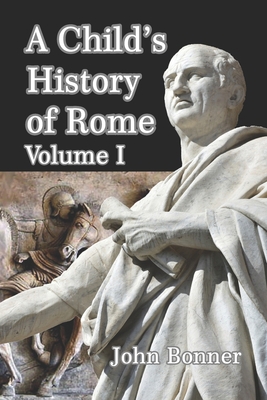 A Child's History of Rome Volume I B08J58PKK2 Book Cover