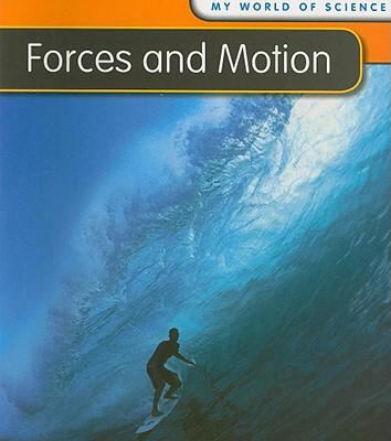 Forces and Motion (My World of Science) 1432914553 Book Cover