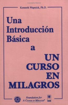 Una Introduccion Basica a Un Curso En Milagros 0933291108 Book Cover