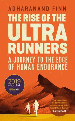 The Rise of the Ultra Runners: A Journey Into t... 1783351322 Book Cover