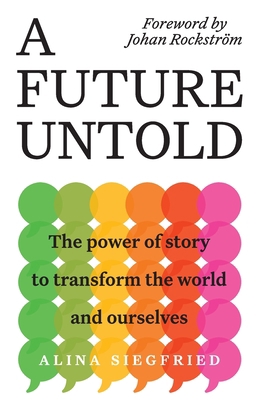 A Future Untold: The Power of Story to Transfor... 0473587467 Book Cover