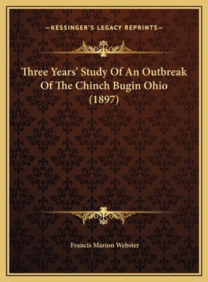 Three Years' Study Of An Outbreak Of The Chinch... 1169445519 Book Cover