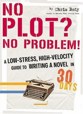No Plot? No Problem!: A Low-Stress, High-Veloci... 0811845052 Book Cover