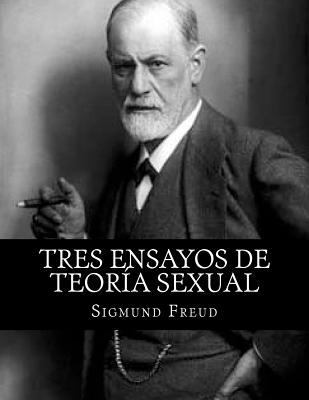 Tres Ensayos de Teoría Sexual (Spanish Edition) [Spanish] 1542530105 Book Cover