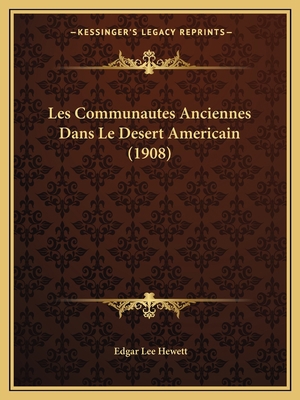 Les Communautes Anciennes Dans Le Desert Americ... [French] 1168048834 Book Cover