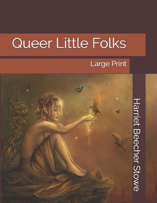 Queer Little Folks: Large Print 1691163147 Book Cover