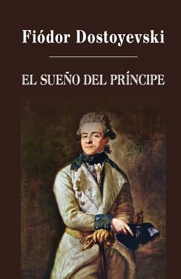 El sueño del príncipe [Spanish] 1482567016 Book Cover