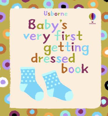 Baby's Very First Getting Dressed Book 0794526098 Book Cover