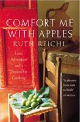 Comfort Me With Apples: Love, Adventure and a P... 0099435950 Book Cover