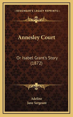 Annesley Court: Or Isabel Grant's Story (1872) 1164740857 Book Cover