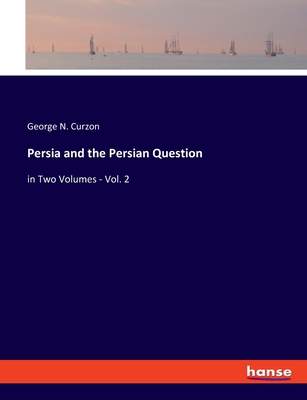 Persia and the Persian Question: in Two Volumes... 3348019907 Book Cover