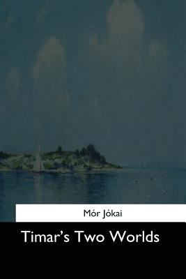 Timar's Two Worlds 1544731760 Book Cover