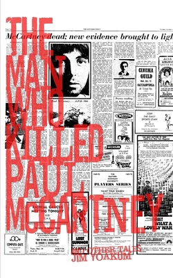 The Man Who Killed Paul McCartney: True Tales o... 1470064928 Book Cover