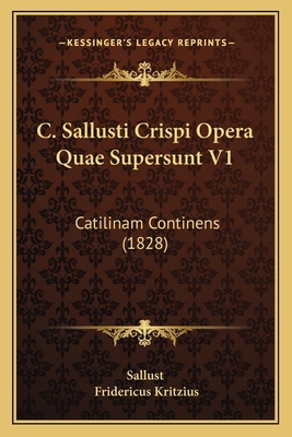 C. Sallusti Crispi Opera Quae Supersunt V1: Cat... [Latin] 1164594354 Book Cover
