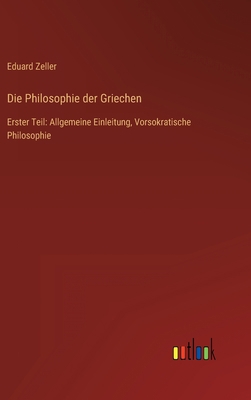 Die Philosophie der Griechen: Erster Teil: Allg... [German] 3368406612 Book Cover