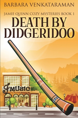 Death by Didgeridoo (Jamie Quinn Mystery Book 1) 1006519459 Book Cover