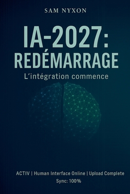 Ia-2027: Redémarrage [French] B0FSP8M6VW Book Cover