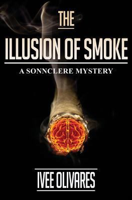 The Illusion of Smoke: The Prequel 1491255811 Book Cover