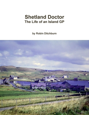 Shetland Doctor: the life of an Island GP 1326425862 Book Cover