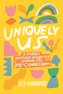Uniquely Us: A Shared Mother-Daughter Journal f... 1632176130 Book Cover