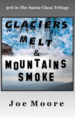 Glaciers Melt & Mountains Smoke 1732495858 Book Cover