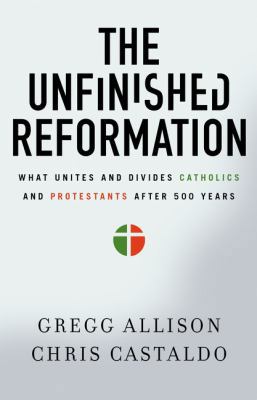 The Unfinished Reformation: What Unites and Div... 0310527937 Book Cover