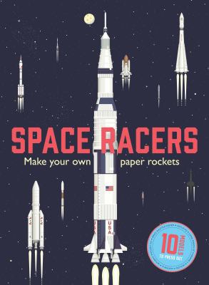 Space Racers: Make Your Own Paper Rockets 1786270390 Book Cover