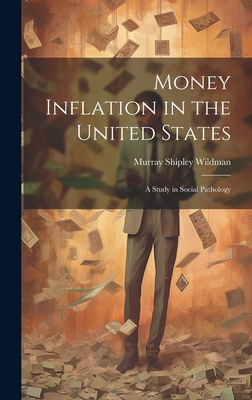 Money Inflation in the United States: A Study i... 1019814578 Book Cover