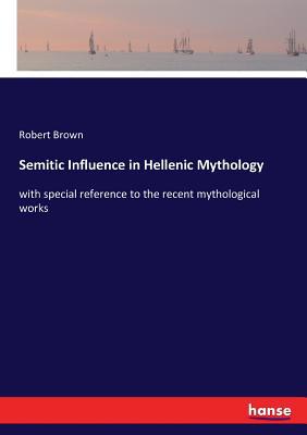 Semitic Influence in Hellenic Mythology: with s... 3337179738 Book Cover