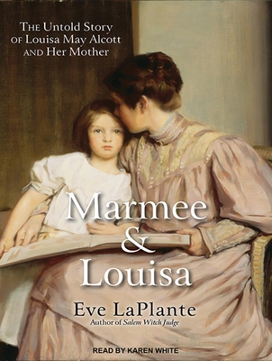 Marmee & Louisa: The Untold Story of Louisa May... 1452610460 Book Cover