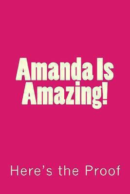 Amanda Is Amazing!: Here's the Proof 1492895350 Book Cover