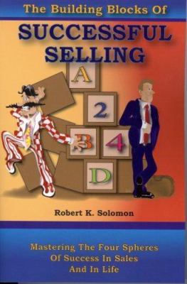 The Building Blocks of Successful Selling 1934666017 Book Cover