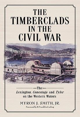 The Timberclads in the Civil War: The Lexington... 078643578X Book Cover