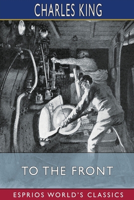 To the Front (Esprios Classics): A Sequel to Ca... B09SP44X24 Book Cover